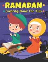 Ramadan Coloring Book For Kids: A Fun Educational Children's Book with 50 Amazing Coloring Pages to Color Easy and Amazing Islamic Coloring Book For Muslim Kids, Toddlers and Preschool, Ages 5-12 B09TF46FKX Book Cover