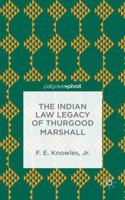 The Indian Law Legacy of Thurgood Marshall 1137434929 Book Cover