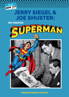 Jerry Siegel and Joe Shuster: We Created Superman (Who Am I?) B0FN81YZ3W Book Cover