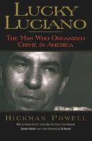 Lucky Luciano: The Man Who Organized Crime in America 1569809003 Book Cover