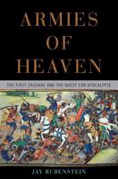 Armies of Heaven: The First Crusade and the Quest for Apocalypse B008SLPLPC Book Cover