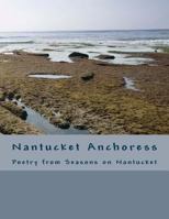 Nantucket Anchoress 1505826209 Book Cover