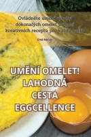 UmEní Omelet! Lahodná Cesta Eggcellence (Czech Edition) 183583051X Book Cover