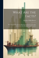 What Are the Facts?: Protection and Reciprocity Illustrated. Questions of To-Day Answered in One Hundred Graphic Studies 1022770527 Book Cover