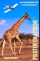 Piloter en Afrique: Vol Dijon-Korhogo 1978 et autres anecdotes (French Edition) B0GKY8YP37 Book Cover