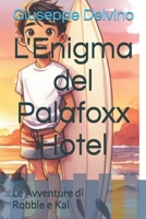 L'Enigma del Palafoxx Hotel: Le Avventure di Robbie e Kai (Italian Edition) B0CL5D4YC5 Book Cover