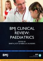 Bmj Clinical Review: Paediatrics 1472739345 Book Cover