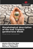 Morphological description of the tree Triplaris gardneriana Wedd 6207743733 Book Cover