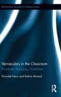 Engaging Vernacular Language and Literature in the Classroom: Paradoxes, Pedagogy, and Possibilities 0415815517 Book Cover