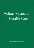 Action Research in Health Care 0632040912 Book Cover