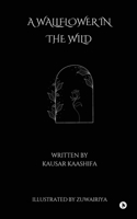 A Wallflower in the Wild B0DZXHYG14 Book Cover