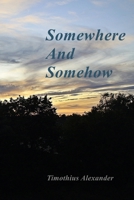 Somewhere And Somehow (German Edition) B08HTL1DV2 Book Cover