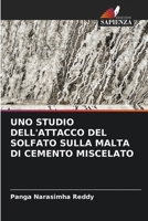 Uno Studio Dell'attacco del Solfato Sulla Malta Di Cemento Miscelato 6204123475 Book Cover