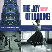 The Joy of Looking: Great Photographs from the Library of Congress 0844495840 Book Cover
