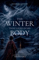 The Winter That Lived in His Body (The Kurooka Covenant) B0HD9T38R3 Book Cover