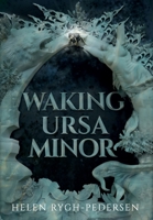 Waking Ursa Minor 8293831081 Book Cover