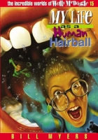 My Life as a Human Hairball (The Incredible Worlds of Wally McDoogle #15) 0849940249 Book Cover