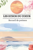 LES ECHOS DU COEUR: recueil de poèmes (French Edition) B0F1TW1MF7 Book Cover