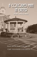 A Colored Man in Exeter 0999094203 Book Cover