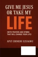 Give Me Jesus Or Take My Life: The Cry Of A Thirsty Heart B0FKSZX4Y1 Book Cover
