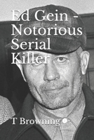 Ed Gein - Notorious Serial Killer B08MV9TCCR Book Cover