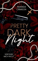 Pretty Dark Night: Verführe mich nicht (German Edition) 3819205896 Book Cover