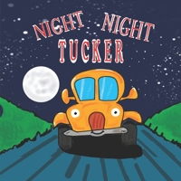 Night Night Tucker: Short Bedtime Stories for Kids | Children Illustrated Books 1916293115 Book Cover