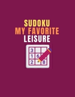 SUDOKU: My Favorite Leisure: sudoku for Adults Young Men and Womens ,154 Pages, 400 Sudoku Puzzles from, Size 8,5x11 Inches B08JL15WM8 Book Cover