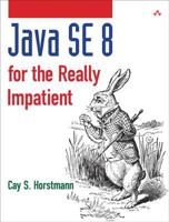 Java SE8 for the Really Impatient: A Short Course on the Basics 0321927761 Book Cover