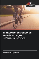 Trasporto pubblico su strada a Lagos: un'analisi storica (Italian Edition) 6207979117 Book Cover