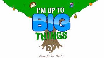 I'm Up To Big Things 0615382533 Book Cover