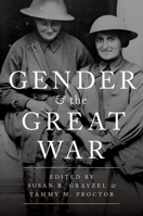 Gender and the Great War 0190271086 Book Cover