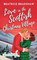 Love in the Scottish Christmas Village: A spicy and cosy holiday romance set in Scotland (Escape to Scotland) 1068576839 Book Cover