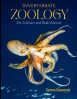 INVERTEBRATE ZOOLOGY: For Colleges And High Schools B0FFHRHTRS Book Cover
