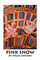 Pink Snow 1499356927 Book Cover