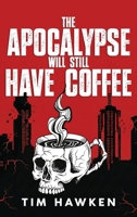 The Apocalypse Will Still Have Coffee 1764829603 Book Cover