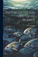 Naturgeschichte der Fische Islands. 1021981192 Book Cover