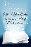 Ellis Parker Butler on the Fine Art of Writing Humor 1434458849 Book Cover