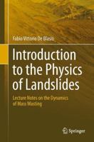 Introduction to the Physics of Landslides: Lecture notes on the dynamics of mass wasting 9400711212 Book Cover