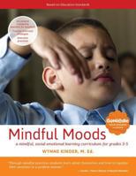 Mindful Moods: a mindful, social emotional learning curriculum for grades 3-5 1974472647 Book Cover