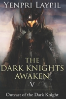 The Dark Knights Awaken 1730784046 Book Cover