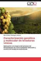 Caracterización Genética y Molecular de Levaduras Vínicas 3846564044 Book Cover