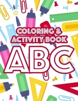 Coloring & Activity Book ABC: Fun-Filled Alphabet Learning Activity Sheets For Kids, Letters, Numbers, And Shapes To Color B08QSLKHTS Book Cover