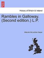 Rambles in Galloway. (Second edition.) L.P. 1241510741 Book Cover