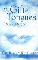 The Gift of Tongues Examined 159185234X Book Cover