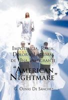 Impotencia, Rabia, Dolor y Lagrimas de Una Inmigrante American Night Mare 1617645648 Book Cover