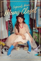 Legends from Mom's Closet 057862009X Book Cover