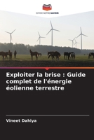 Exploiter la brise : Guide complet de l'énergie éolienne terrestre (French Edition) 6207662997 Book Cover
