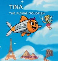 Tina- the flying goldfish 1069538213 Book Cover