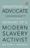 Awakening the Advocate: Memoir of a Modern Slavery Activist 9815204750 Book Cover